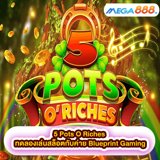 5 Pots O Riches