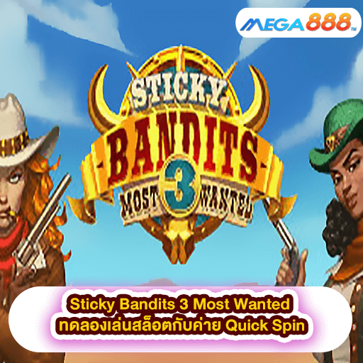 Sticky Bandits 3 Most Wanted