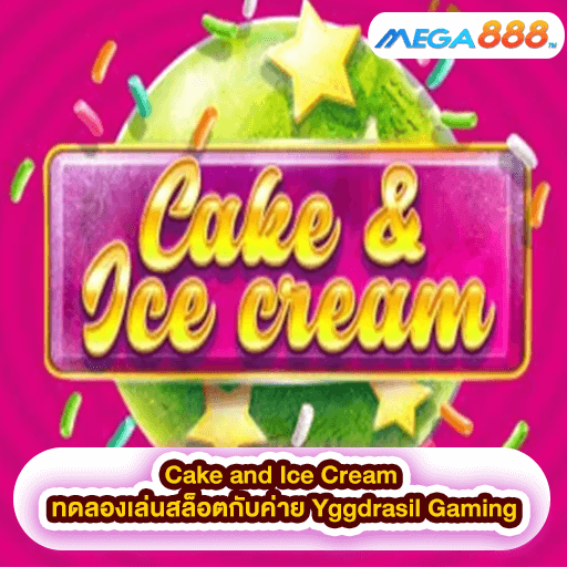 Cake and Ice Cream ทดลองเล่นสล็อตกับค่าย Red Tiger